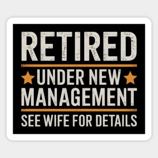 Retired Under New Management Magnet